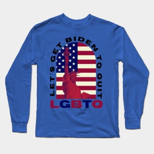 Let's Get Biden to Quit Long Sleeve T-Shirt